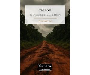 TIGROU: Le joyau oublié de la Côte d'Ivoire
