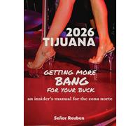 Tijuana 2026: An Insider's Manual for the Zona Norte