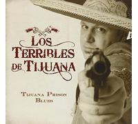 Tijuana Prison Blues by Los Terribles De Tijuana