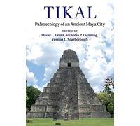 Tikal: Paleoecology of an Ancient Maya City