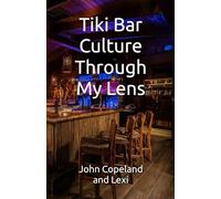 Tiki Bar Culture Through My Lens