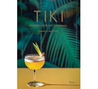 Tiki : Modern Tropical Cocktails