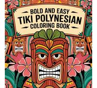 Tiki Polynesian Coloring Book for Adults: 163 Pages of Traditional Tiki Masks, Tribal Patterns, and Tropical Designs: Relax and Explore Polynesian Art ... Statues, Flowers, Waves, and Tribal Motifs