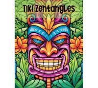 Tiki Zentangles: Coloring Book for Adults | 40 Tiki Mask Designs to Color for Relaxation and Creativity