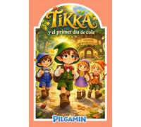 Tikka y el primer día de cole: Un cuento infantil sobre el primer día de colegio, las emociones y la amistad (Historias del Bosquecillo)