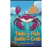 TIKKI THE FISH AND GALLO THE CRAB: FIRST MEETING- BOOK 1