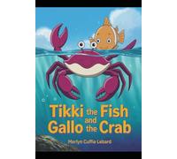 TIKKI THE FISH AND GALLO THE CRAB: FIRST MEETING- BOOK 1