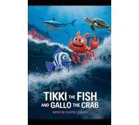 TIKKI THE FISH AND GALLO THE CRAB: THE JOURNEY BEGINS -BOOK 2 OF 10