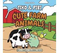 TIKO & PIBI Adventures: Cute Farm Animals: Coloring Book | Simple and Fun Cows, Pigs and Tractors with Thick Lines for Toddlers and Kids