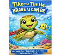 Tiko the Turtle, Brave as Can Be: Sea Turtle Story Coloring Book for Kids | Rhyming Early Reader | 8.5 x 11 inches, 30 page | Coloring Book For Kids Ages 4-8