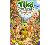 Tiko the Turtle Who Thought He Was Always Late