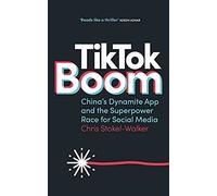 TikTok Boom : The Inside Story of the World's Favourite App