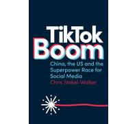 TikTok Boom : The Inside Story of the World's Favourite App