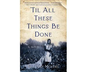 'Til All These Things Be Done : A Novel