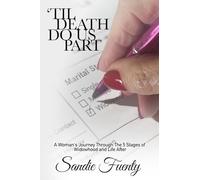 'Til Death Do Us Part: A Woman's Journey Through the 5 Stages of Widowhood and Life After