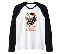 Til Death Honey I'm Still Here Design Raglan Baseball Tee