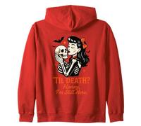 Til Death Honey I'm Still Here Design Zip Hoodie