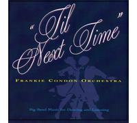 'Til Next Time' Frankie Condon Orchestra by N/A (0100-01-01)