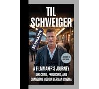 Til Schweiger Biography: A Filmmaker’s Journey Directing, Producing, and Changing Modern German Cinema