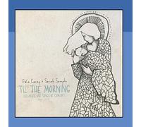 'Til the Morning: Lullabies and Songs of Comfort by Edie Carey & Sarah Sample