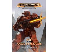 Til Valhalla: An Ember War Novel (The Ember War Saga (Expanded))