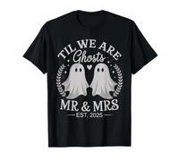 Til We are Ghosts - Cute Mr & Mrs Wedding Ghost Couple 2025 T-Shirt