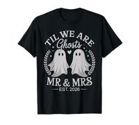 Til We are Ghosts - Cute Mr & Mrs Wedding Ghost Couple 2026 T-Shirt
