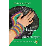 Tilda and the Mines of Pergatt: 2 (The Chronicles of Issraya)