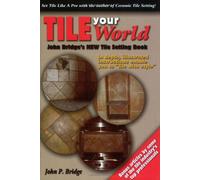 Tile Your World: John Bridge's New Tile Setting Book