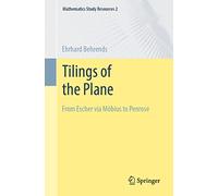 Tilings of the Plane: From Escher via Möbius to Penrose: 2 (Mathematics Study Resources, 2)