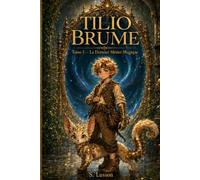 Tilio Brume: Tome 1 - Le dernier métier magique