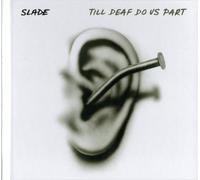 Till Deaf Do Us Part (Expanded), Slade, New CD