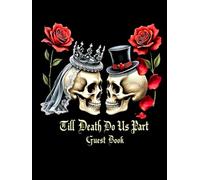 Till Death Do Us Part: A Wedding Hardcover Guest Book: A Gothic-Inspired Wedding Keepsake, Gothic Halloween Wedding Guest Book | Spooky, Scary, Dark Magic Theme, Black gothic
