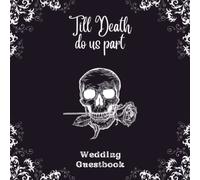 Till Death Do Us Part | Halloween Wedding Guest Book | Gothic Skeleton Sign in Guestbook for Halloween Themed Wedding, Baby Shower, or Engagement ... Sign | Square Size 8.5" x 8.5" | 100 Pages