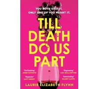 Till Death Do Us Part: The new gripping, sexy psychological suspense domestic thriller novel for 2025 - an instant USA Today and Canadian bestseller