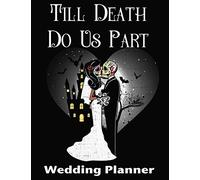 Till Death Do Us Part Wedding Planner: Halloween Day of the Dead Theme