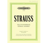 Till Eulenspiegel Einmal Anders! Op.28 for Violin, Clarinet, Horn, Bassoon and Double Bass (Score and Parts): Till Eulenspiegel Differently, for Once! Grotesque Musicale (Edition Peters)