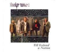 Till Ireland's a Nation by Wolfe Tones