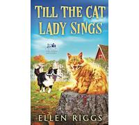 Till the Cat Lady Sings (Bought-the-Farm Mystery)