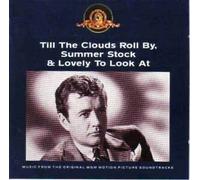 Till The Clouds Roll By,Summer Stock & Lovely To Look At
