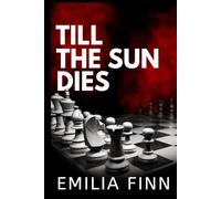 Till The Sun Dies (Checkmate Series)