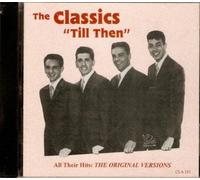 Till Then: All Their Hits - The Original Versions by The Classics (0100-01-01)