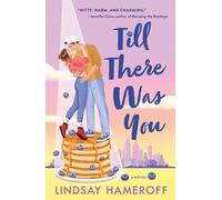 Till There Was You: A Novel