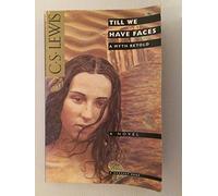 TILL WE HAVE FACES a myth retold
