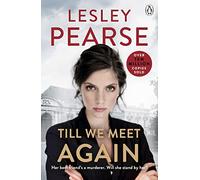 Till We Meet Again: The unputdownable novel from the Sunday Times bestselling author of Liar