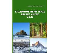 TILLAMOOK HEAD TRAIL HIKING GUIDE 2026: Exploring Oregon’s Coastal Wilderness, Rugged Cliffs, and Timeless Forest Paths