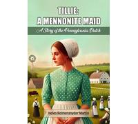 Tillie: A Mennonite Maid A Story of the Pennsylvania Dutch