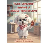 Tillie Explains: Having a Kidney Transplant