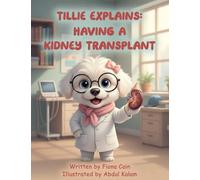 Tillie Explains: Having A Kidney Transplant