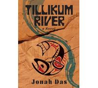Tillikum River: A Novel of Native Resistance, Recovery and Redemption